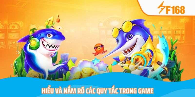 Bắn Cá Hoàng Gia – Tận Hưởng Kho Báu Với Cơ Hội Đổi Đời 7 Hiểu và nắm rõ các quy tắc trong game